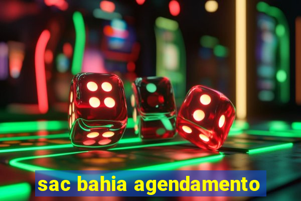 sac bahia agendamento